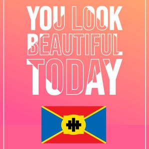 You look beautiful today.