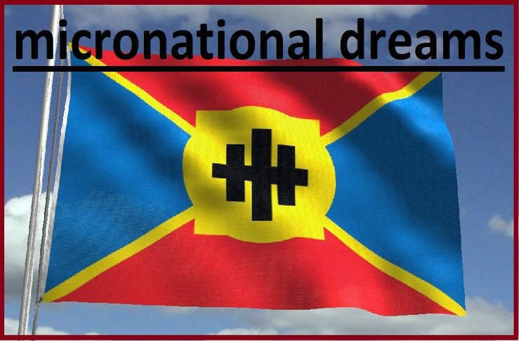 Micronational Dreams